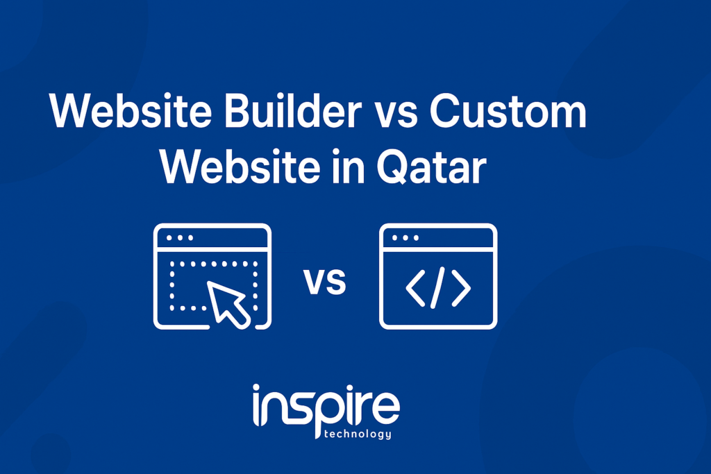 Website Builder vs Custom Website in Qatar