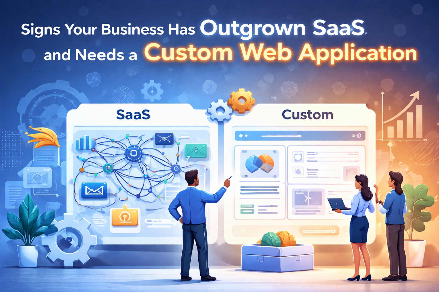 10 Signs Your Business Has Outgrown SaaS and Needs a Custom Web Application